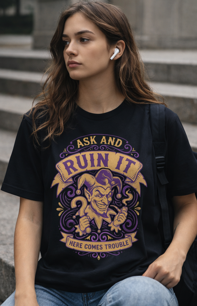 Ask And Ruin It