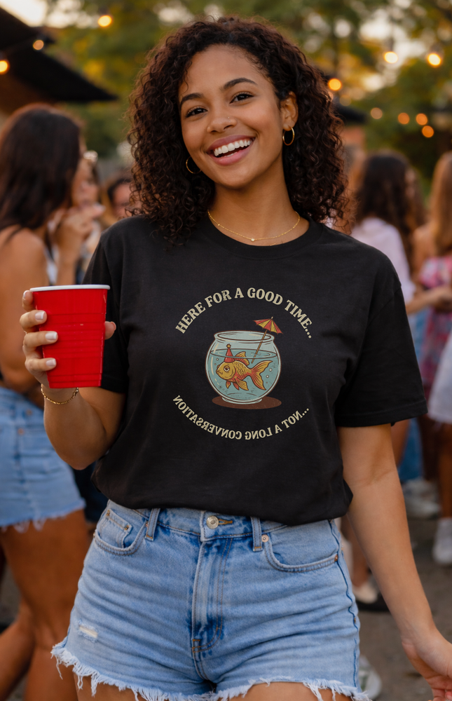 Here for a good Time