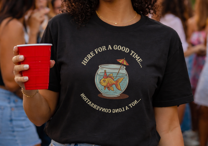 Here for a good Time