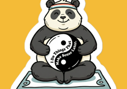 I Do Things that Make Sense Later Stickers