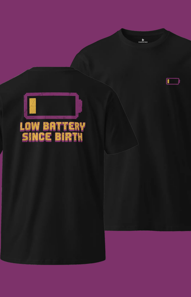 Low Battery Since Birth