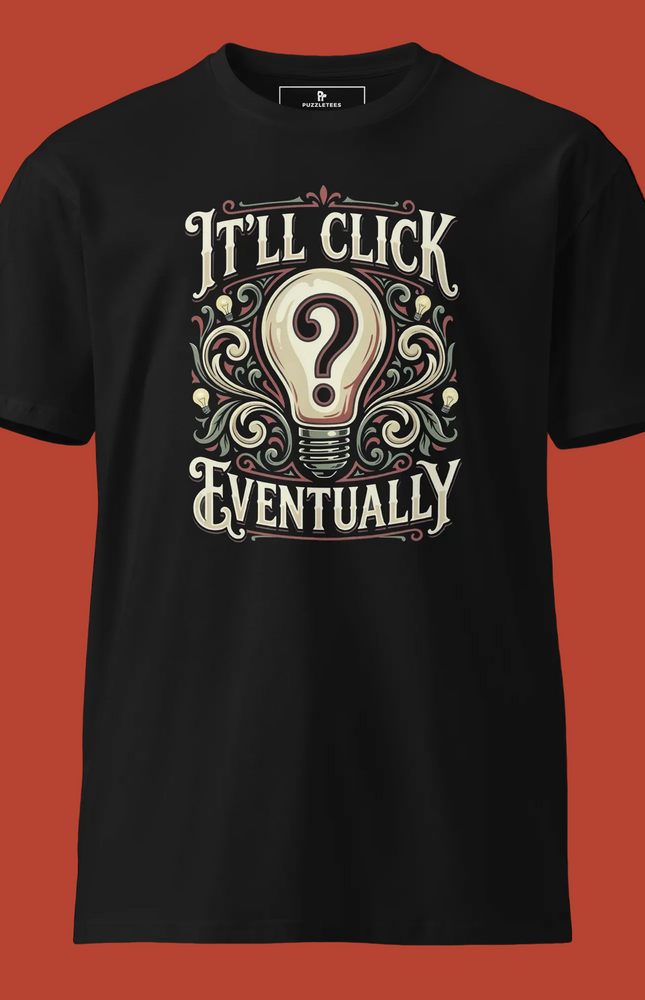 It’ll Click Eventually