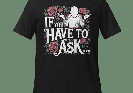 If You Have To Ask...